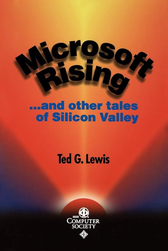 Microsoft Rising: ...and other tales of Silicon Valley (Perspectives) by Ted G. Lewis