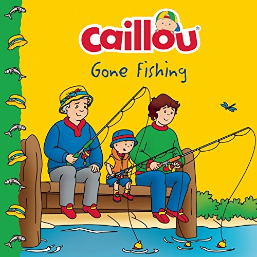 Caillou Gone Fishing! by Anne Paradis 
			
			
		
		
		
       	 
       		
       			(Adapter),