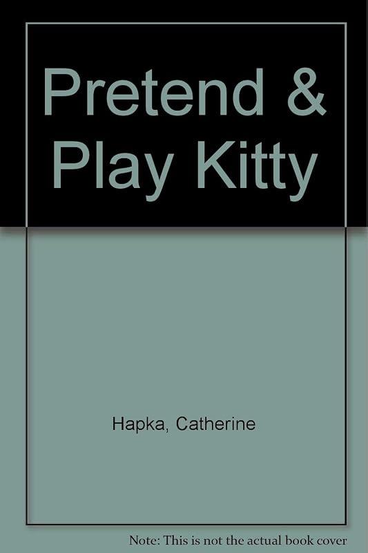 Pretend & Play Kitty by Cathy Hapka
