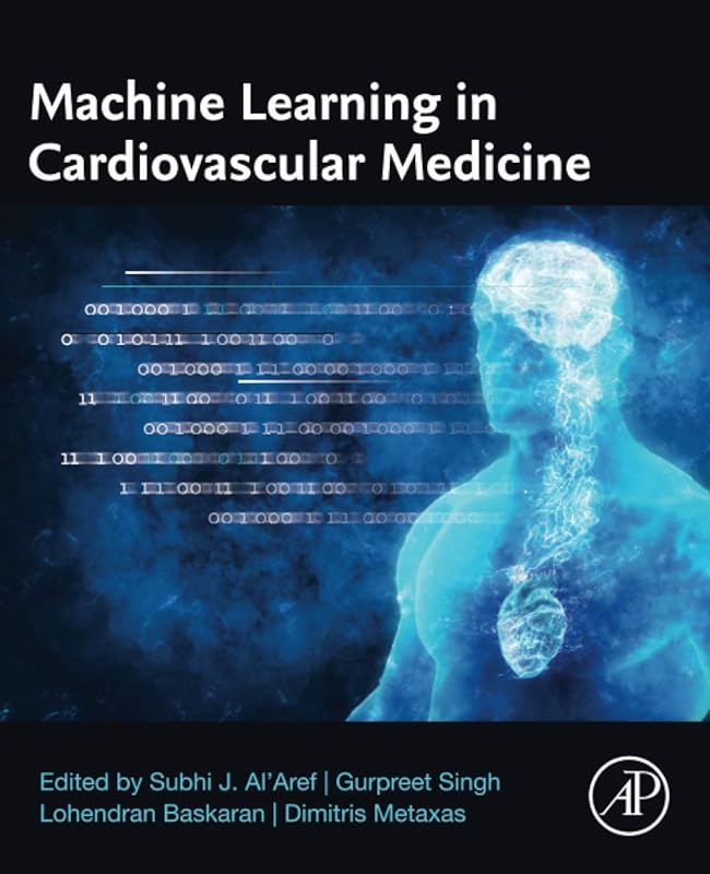 Machine Learning in Cardiovascular Medicine by Subhi J. Al'Aref M.D.