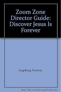 Zoom Zone Director Guide: Discover Jesus Is Forever by Augsburg Fortress