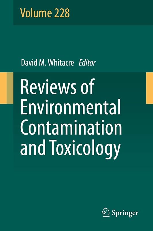 Reviews of Environmental Contamination and Toxicology Volume 228 (Reviews of Environmental Contamination and Toxicology, 228) by David M. Whitacre