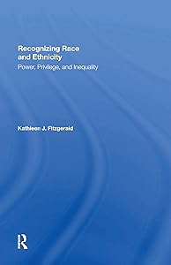 Recognizing Race and Ethnicity, Student Economy Edition: Power, Privilege, and Inequality by Kathleen Fitzgerald