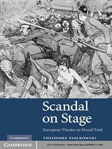 Scandal on Stage: European Theater as Moral Trial