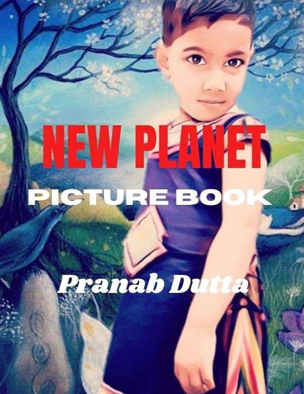 NEW PLANET: PICTURE BOOK (Children book) by Pranab Dutta