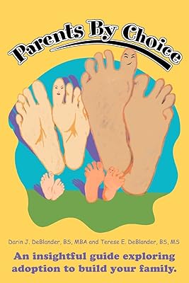 Parents By Choice: An insightful guide exploring adoption to build your family.