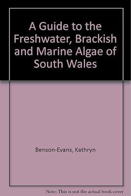 A Guide to the Freshwater, Brackish and Marine Algae of South Wales