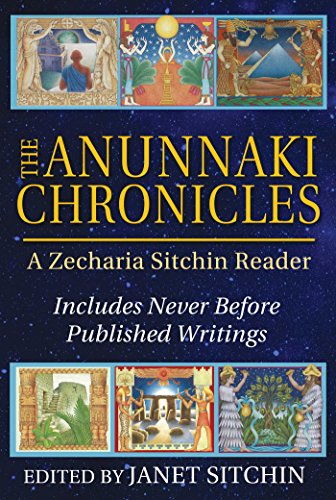 The Anunnaki Chronicles: A Zecharia Sitchin Reader by Zecharia Sitchin                       ,