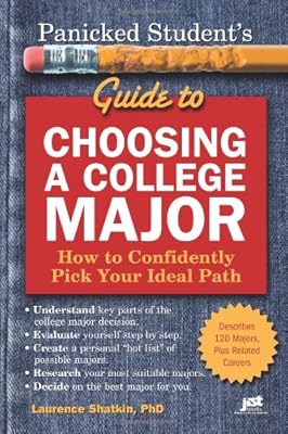 Panicked Student's Guide to Choosing a College Major: How to Confidently Pick Your Ideal Path