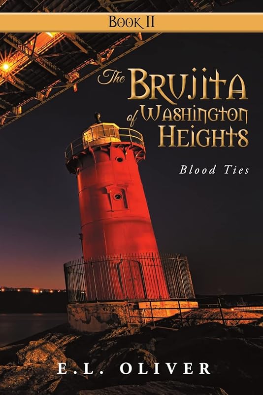 The Brujita of Washington Heights: Book II Blood Ties by E.L. Oliver