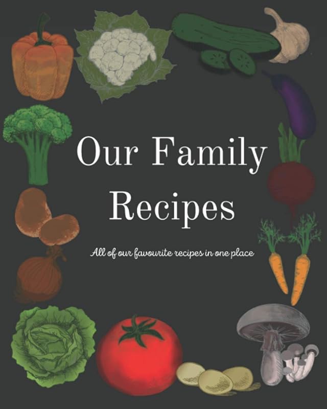 Our Family Recipes: All of our favourite recipes in one place. by Oranello Creations Publishing