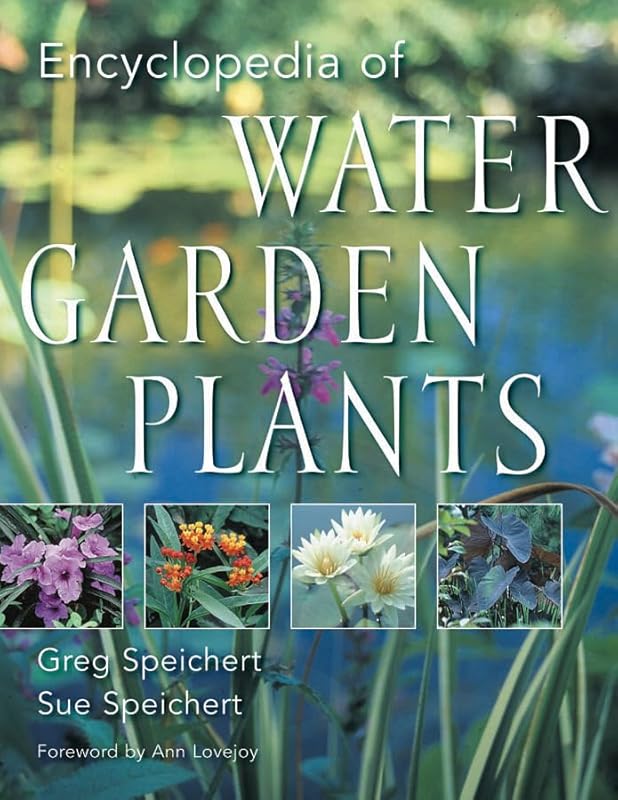 Encyclopedia of Water Garden Plants by Greg Speichert