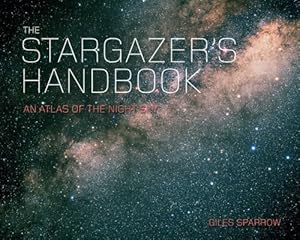 The Stargazer's Handbook: An Atlas of the Night Sky