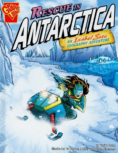 Rescue in Antarctica: An Isabel Soto Geography Adventure by Emily Sohn