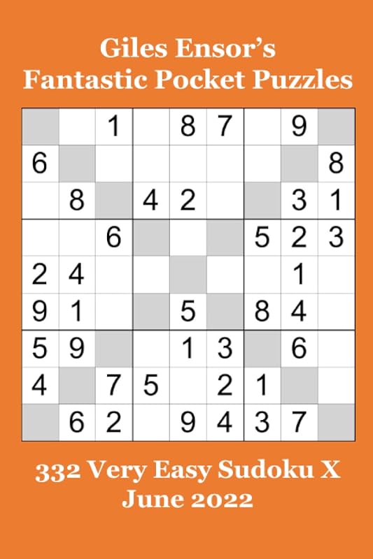 Giles Ensor's Fantastic Pocket Puzzles: 332 Very Easy Sudoku X - June 2022 by Giles Ensor