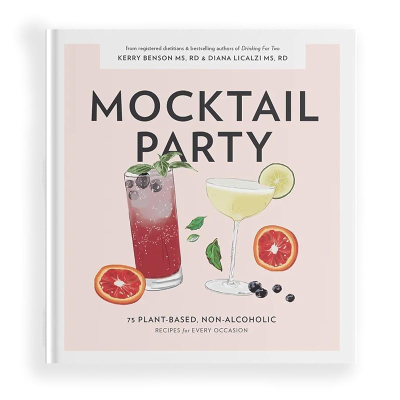 Mocktail Party: 75 Plant-Based, Non-Alcoholic Mocktail Recipes for Every Occasion (Pregnancy Gifts for Expecting Mom) by Diana Licalzi