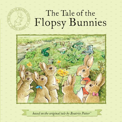 The Tale of the Flopsy Bunnies (Potter) by Beatrix Potter