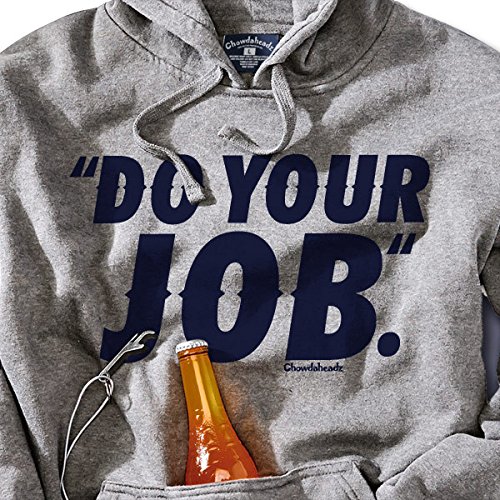 Do Your Job Tailgater Hoodie by Chowdaheadz - XL