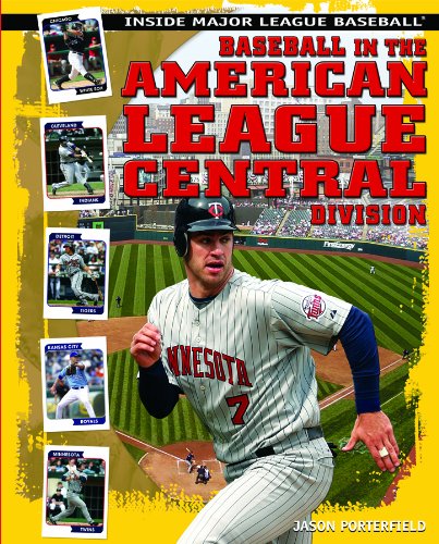 Baseball in the American League Central Division (Inside Major League Baseball) by Jason Porterfield
