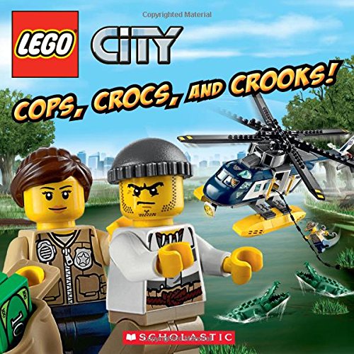 LEGO City: Cops, Crocs, and Crooks! by Trey King