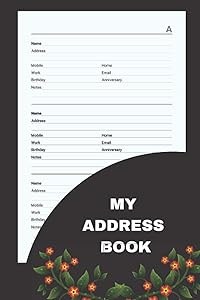 Address Book And Birthday: This Large Print Address Book With Alphabet Index Helps You To Keep Your Important contacts Informations Organized (Name, ... Phone Numbers,...) And Easily Accessible. by MedBen LCB Publishing