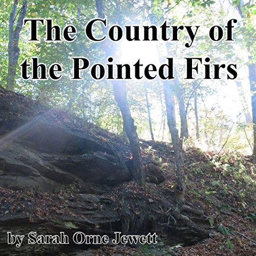 The Country of the Pointed Firs by Sarah Orne Jewett