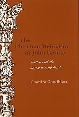 The Christian Hebraism of John Donne: Written with the Fingers of Man's Hand (Medieval & Renaissance Literary Studies)