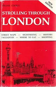 Frank Cook's Strolling Through London: 9 Leisurely Strolls by Frank E. Cook