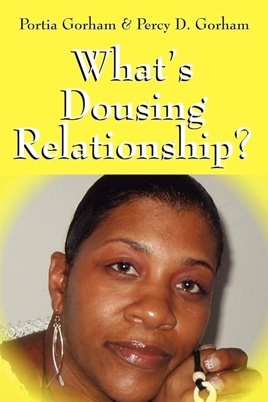 What's Dousing Relationship? by Portia Gorham