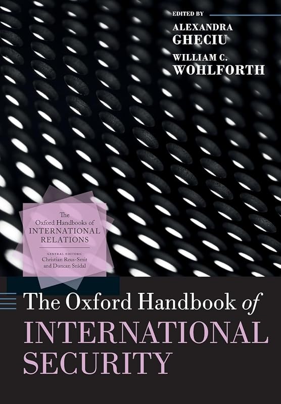 The Oxford Handbook of International Security by Alexandra Gheciu