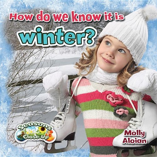 How Do We Know It Is Winter? by Molly Aloian