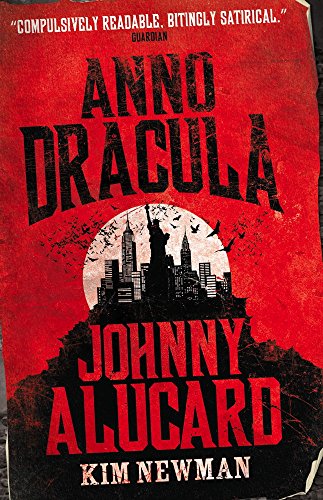Anno Dracula: Johnny Alucard by Kim Newman