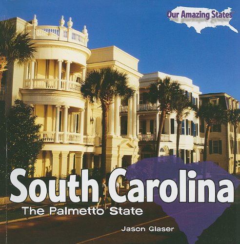 South Carolina: The Palmetto State by Jason Glaser