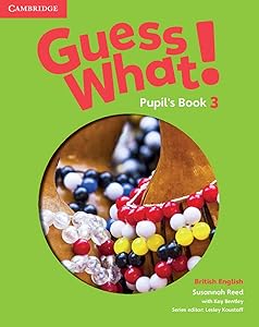 Guess What! Level 3 Pupil's Book British English by Susannah Reed