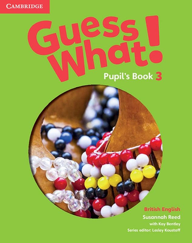 Guess What! Level 3 Pupil's Book British English by Susannah Reed