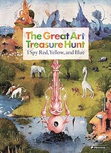 The Great Art Treasure Hunt: I Spy Red, Yellow, and Blue by Doris Kutschbach
