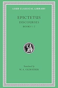 Discourses, Books 1–2 (Loeb Classical Library)
