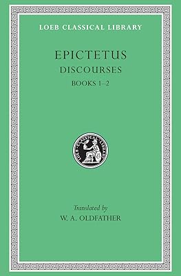 Discourses, Books 1–2 (Loeb Classical Library)