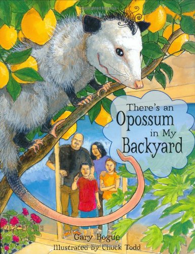 There's an Opossum in My Backyard by Gary Bogue