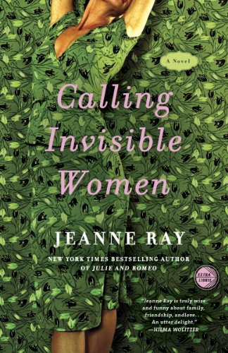 Calling Invisible Women: A Novel by Jeanne Ray
