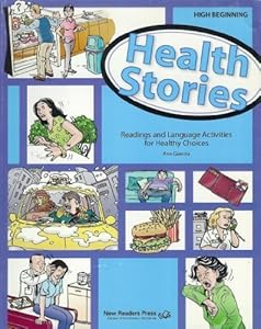 Health Stories High Beginning Student Book: Reading and Language Activities for Healthy Choices