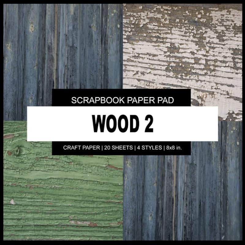 Scrapbook Paper Pad: Wood 2 - Scrapbook Paper Pad - 8x8 inch Decorative Crafting Designer Paper, For Scrapbooking, Origami, Art and Creative Projects Kit by P2G Crafts