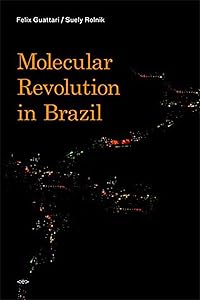Molecular Revolution in Brazil (Semiotext(e) / Foreign Agents) by Felix Guattari