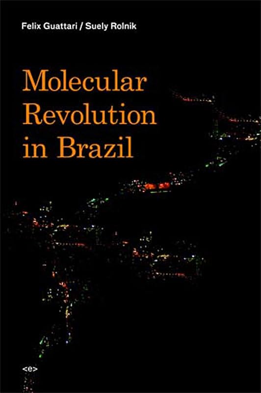 Molecular Revolution in Brazil (Semiotext(e) / Foreign Agents) by Felix Guattari