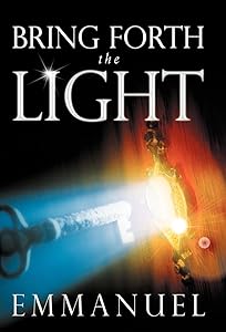 Bring Forth the Light by Emmanuel