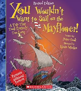 You Wouldn't Want to Sail on the Mayflower!: A Trip That Took Entirely Too Long