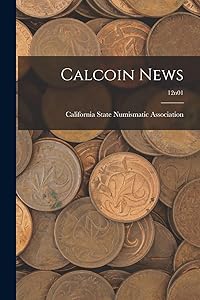 Calcoin News; 12n01 by California State Numismatic Association