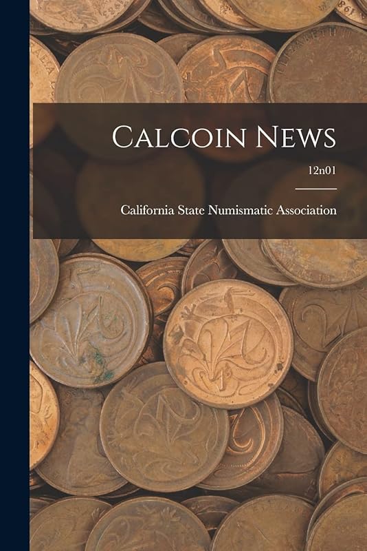 Calcoin News; 12n01 by California State Numismatic Association