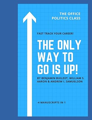 The Only To Go Is Up!: The Office Politics Class