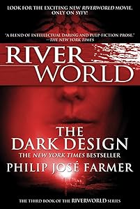 The Dark Design: The Third Book of the Riverworld Series